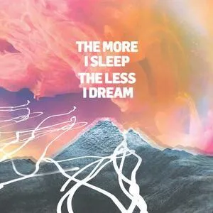 The more I sleep, the less I dream